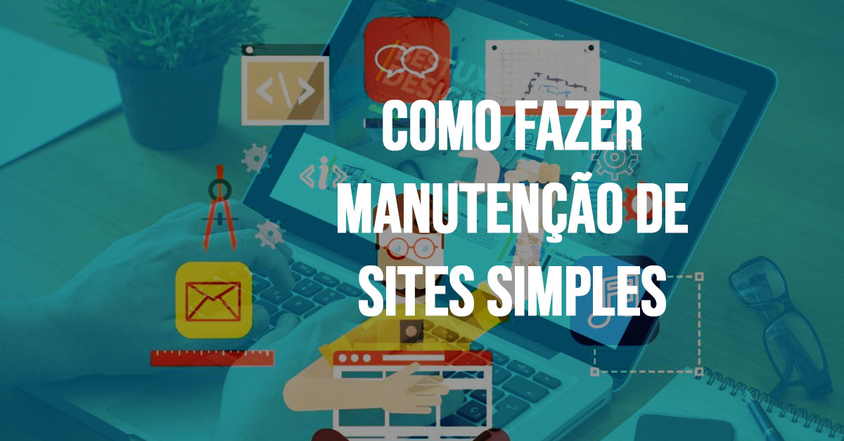 como fazer manutenção de sites simples