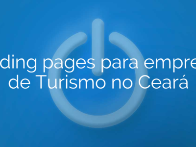 Landing pages para empresas de Turismo no Ceará