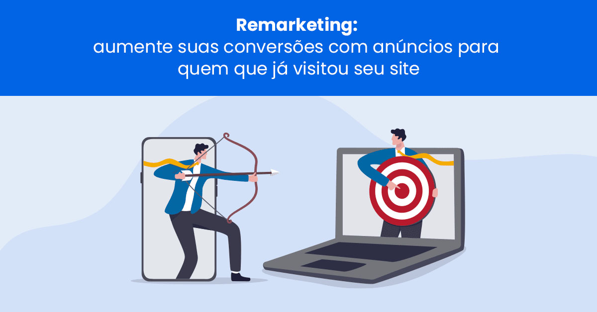 aumente suas conversoes com anuncios para quem que ja visitou seu site