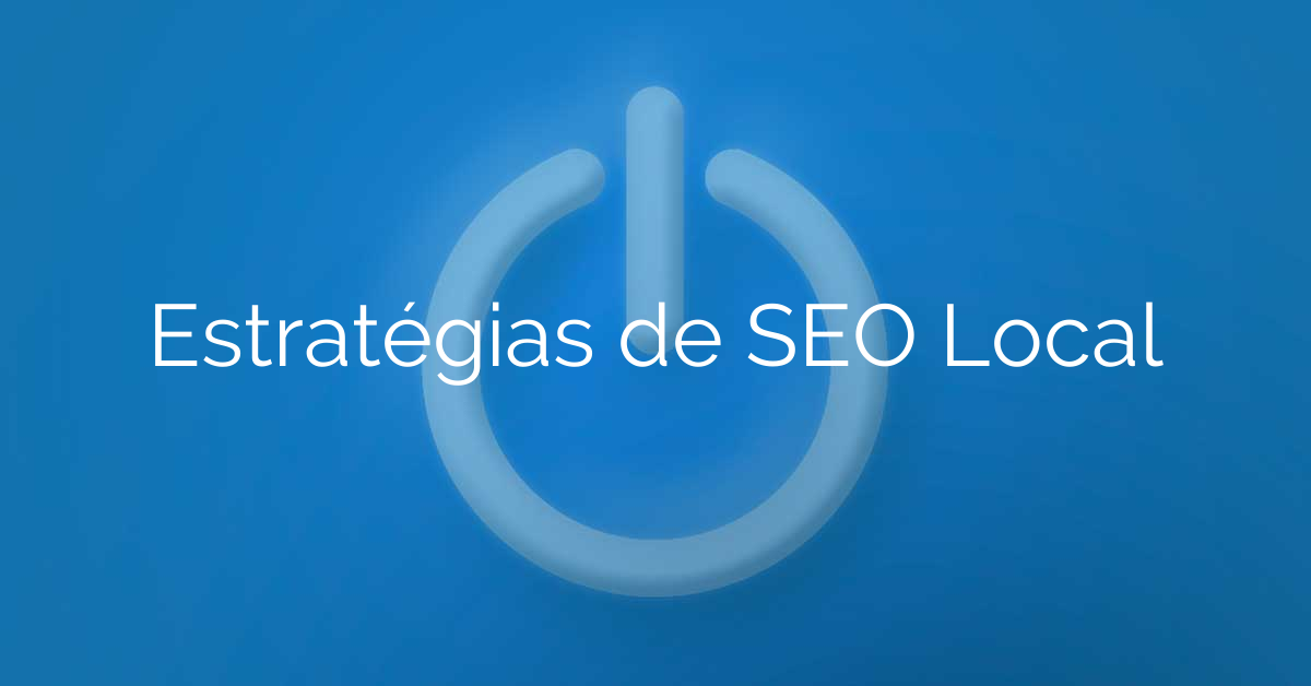 Estratégias de SEO Local