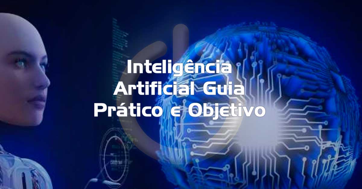 Inteligência Artificial Guia Prático e Objetivo